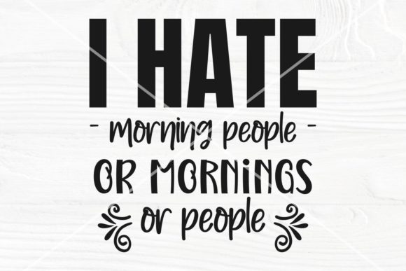 I Hate Morning People SVG: Graphics for Crafts